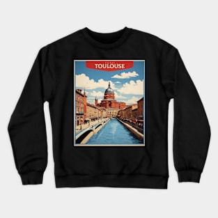 Toulouse France Tourism Vintage Poster 2 Crewneck Sweatshirt